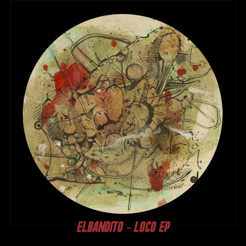 ElBandito - Loco Ep artwork